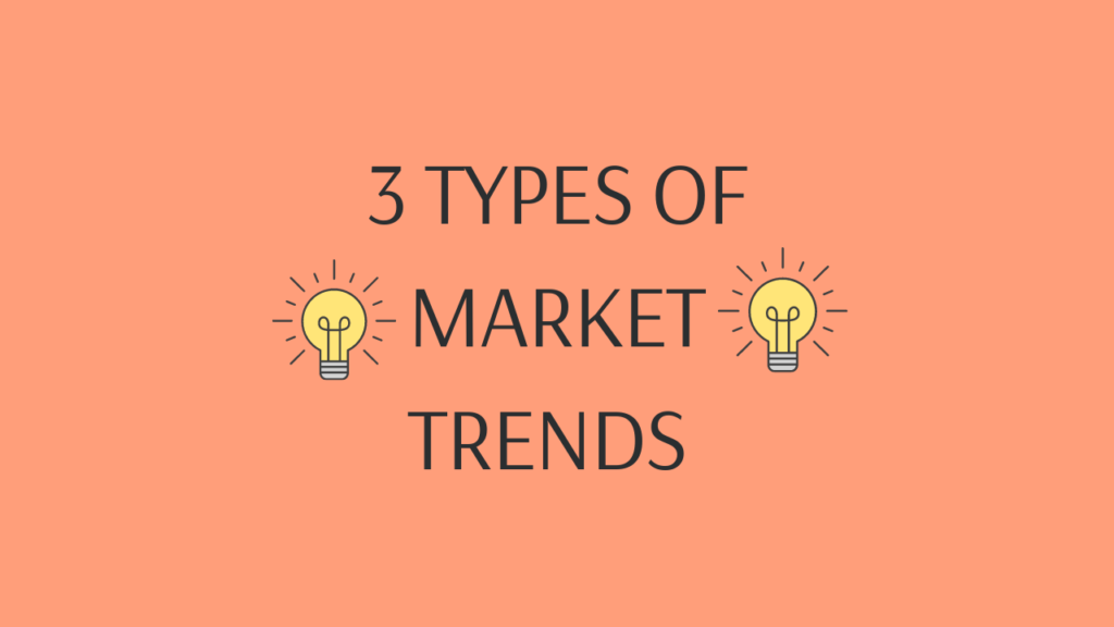 3 types of market trends