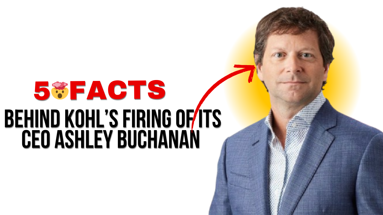 Read more about the article Ashley Buchanan – 5 Shocking Facts Behind Kohl’s Firing of its CEO