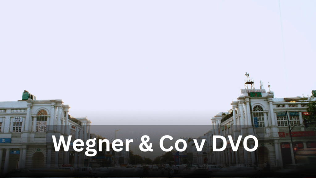 Cannaught Place Wenger & Co v DVO